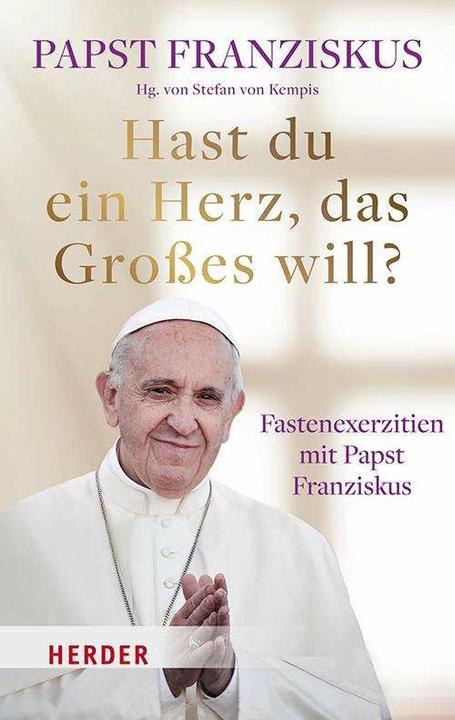 Immagine prodotto Hast Du ein Herz, das Grosses will? (Tedesco, Papa Francesco, Stefan Von Kempis, 2024)