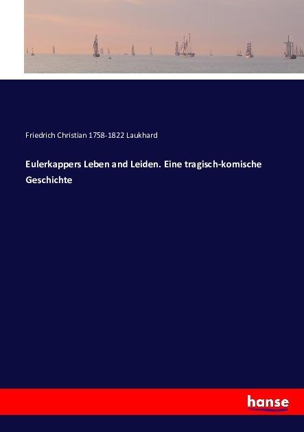 Produktbild Eulerkappers Leben and Leiden (Deutsch, Friedrich Christian Laukhard, 2016)