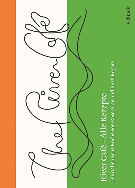 Produktbild River Café – Alle Rezepte (Deutsch, Ruth Rogers, Rose Gray, 2020)