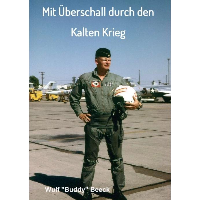 Mit Überschall durch den Kalten Krieg, Sachbücher von Wulf 'Buddy' Beeck