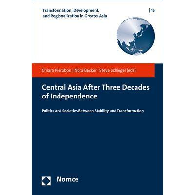 Central Asia After Three Decades of Independence, Fachbücher von Dr. Steve Schlegel, Matthias Kortmann, Laura Karoline N...