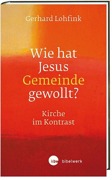 Produktbild Wie hat Jesus Gemeinde gewollt? (Deutsch, Gerhard Lohfink, 2015)