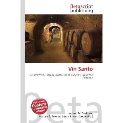 Vin Santo, Fachbücher von Lambert M. Surhone, Miriam T. Timpledon, Susan F. Marseken