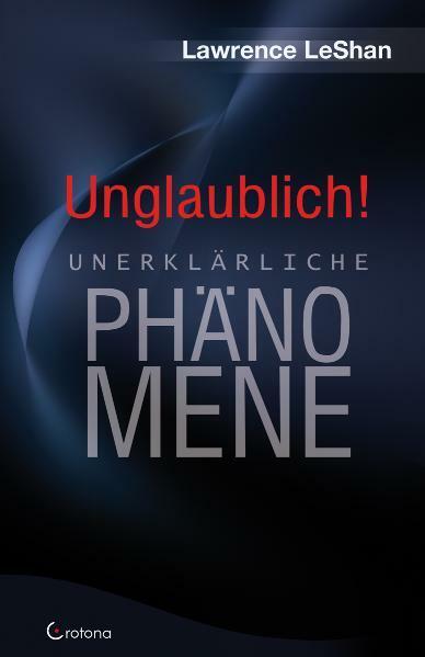 Produktbild Unglaublich! (Deutsch, Lawrence LeShan, 2011)
