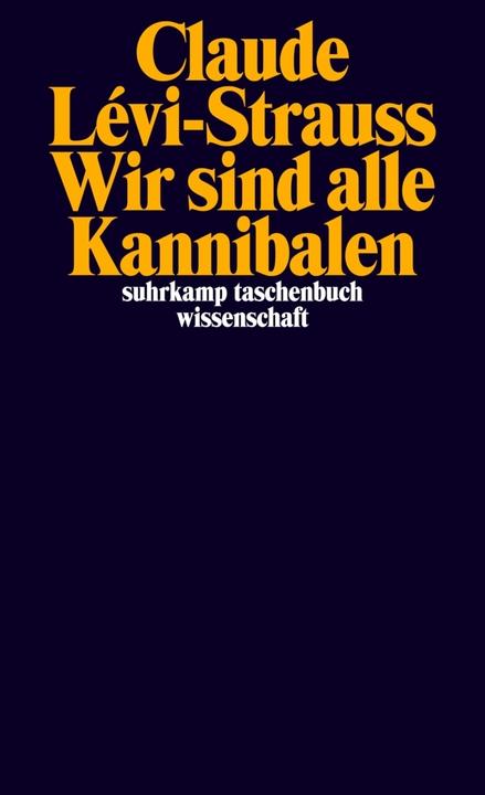 Produktbild Wir sind alle Kannibalen (Deutsch, Claude Lévi-Strauss, 2017)