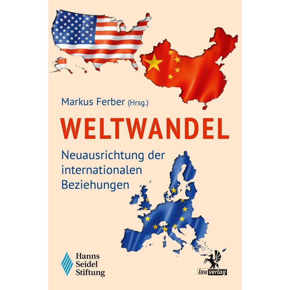 Weltwandel, Sachbücher von Markus Ferber, Josef Braml, Martin Pabst, Stephan Bierling, Heinz Gärtner