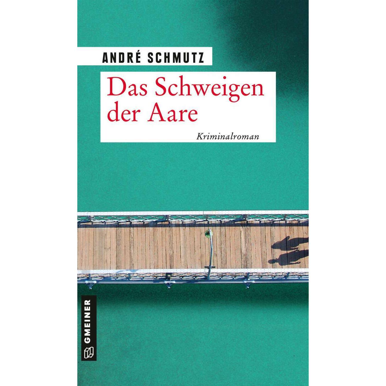 Das Schweigen der Aare, Belletristik von André Schmutz