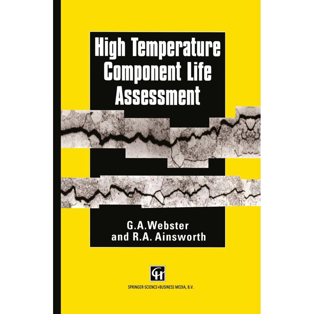 High Temperature Component Life Assessment, Fachbücher von G. A. Webster, R. A. Ainsworth