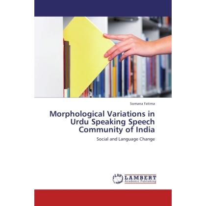 Morphological Variations in Urdu Speaking Speech Community of India, Fachbücher