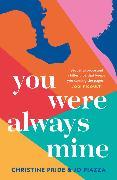 Image du produit You Were Always Mine (Anglais, Christine Pride, Jo Piazza, 2023)