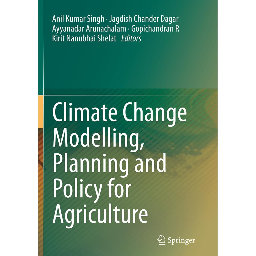 Climate Change Modelling, Planning and Policy for Agriculture, Fachbücher von Anil Kumar Singh, Ayyanadar Arunachalam, K...