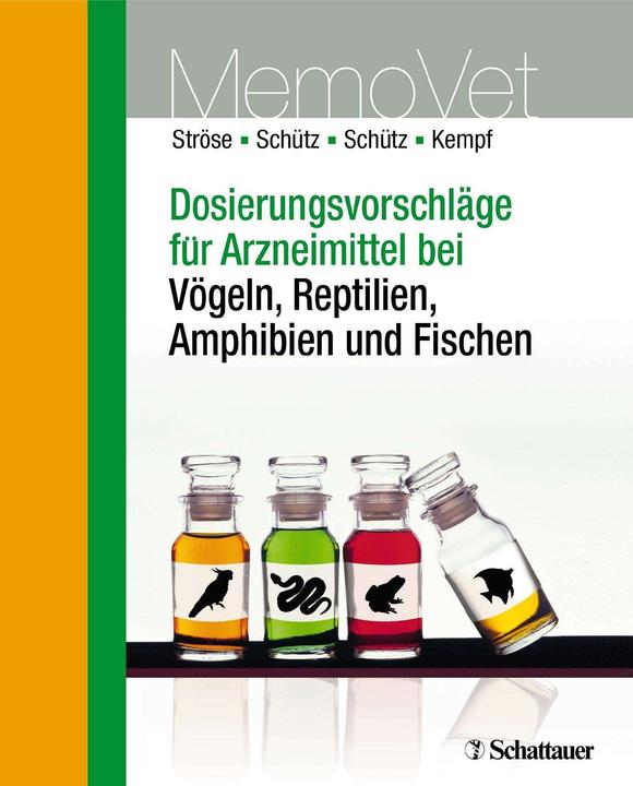 Produktbild Dosierungsvorschläge für Arzneimittel bei Vögeln, Reptilien, Amphibien und Fischen (Deutsch, Dana Ströse, Hermann Kempf, Sascha Schütz, Silke Schütz, 2013)