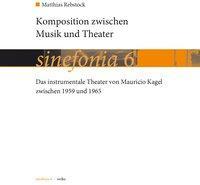 Produktbild Komposition zwischen Musik und Theater (Deutsch, Matthias Rebstock, 2006)