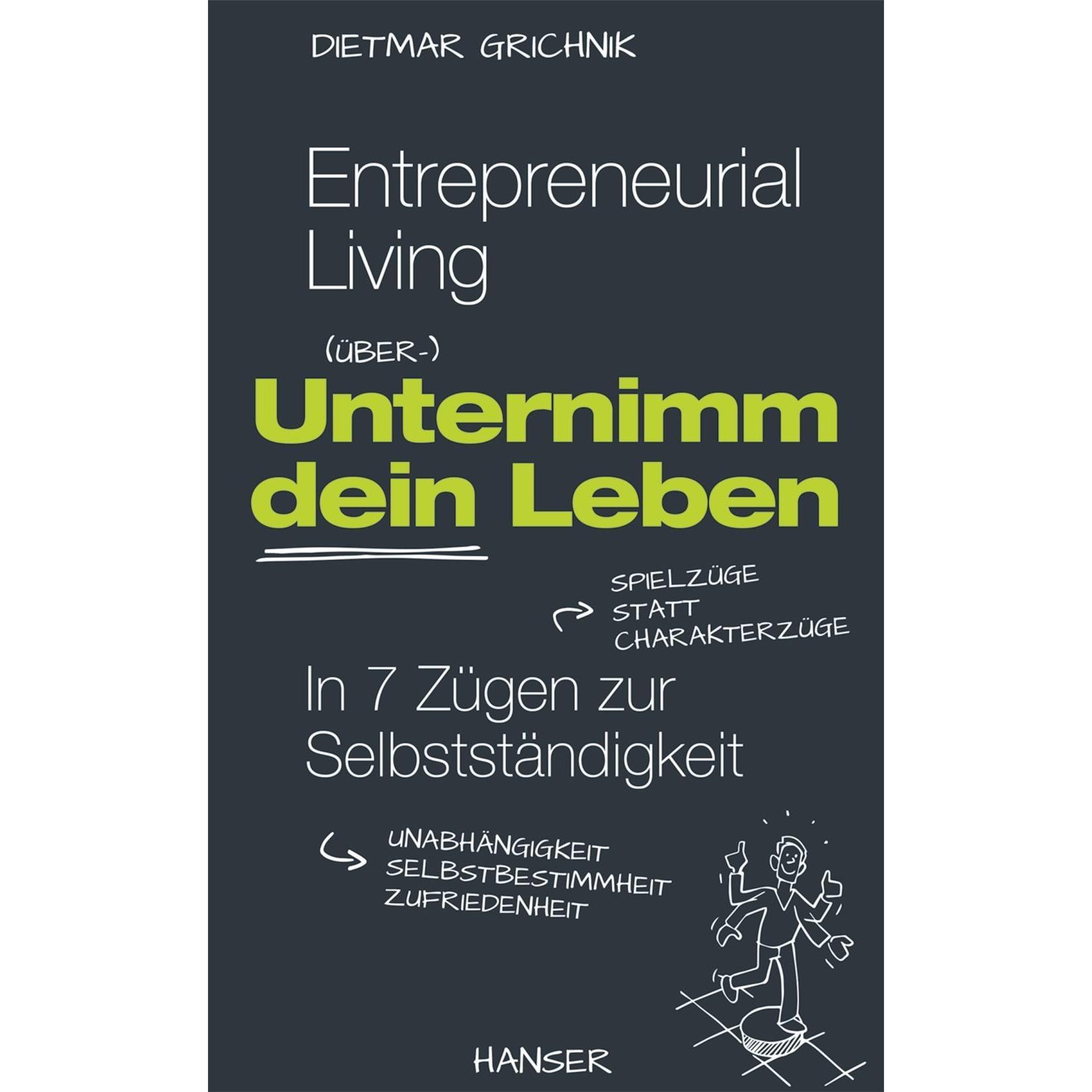 Entrepreneurial Living - Unternimm dein Leben, Fachbücher von Dietmar Grichnik