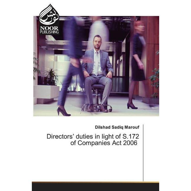 Directors' duties in light of S.172 of Companies Act 2006, Fachbücher von Dilshad Sadiq Marouf