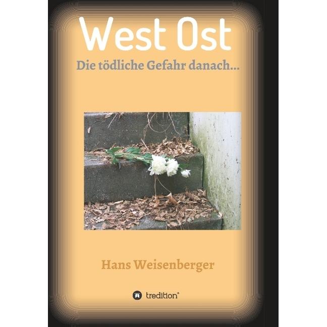 West Ost, Belletristik von Hans Weisenberger