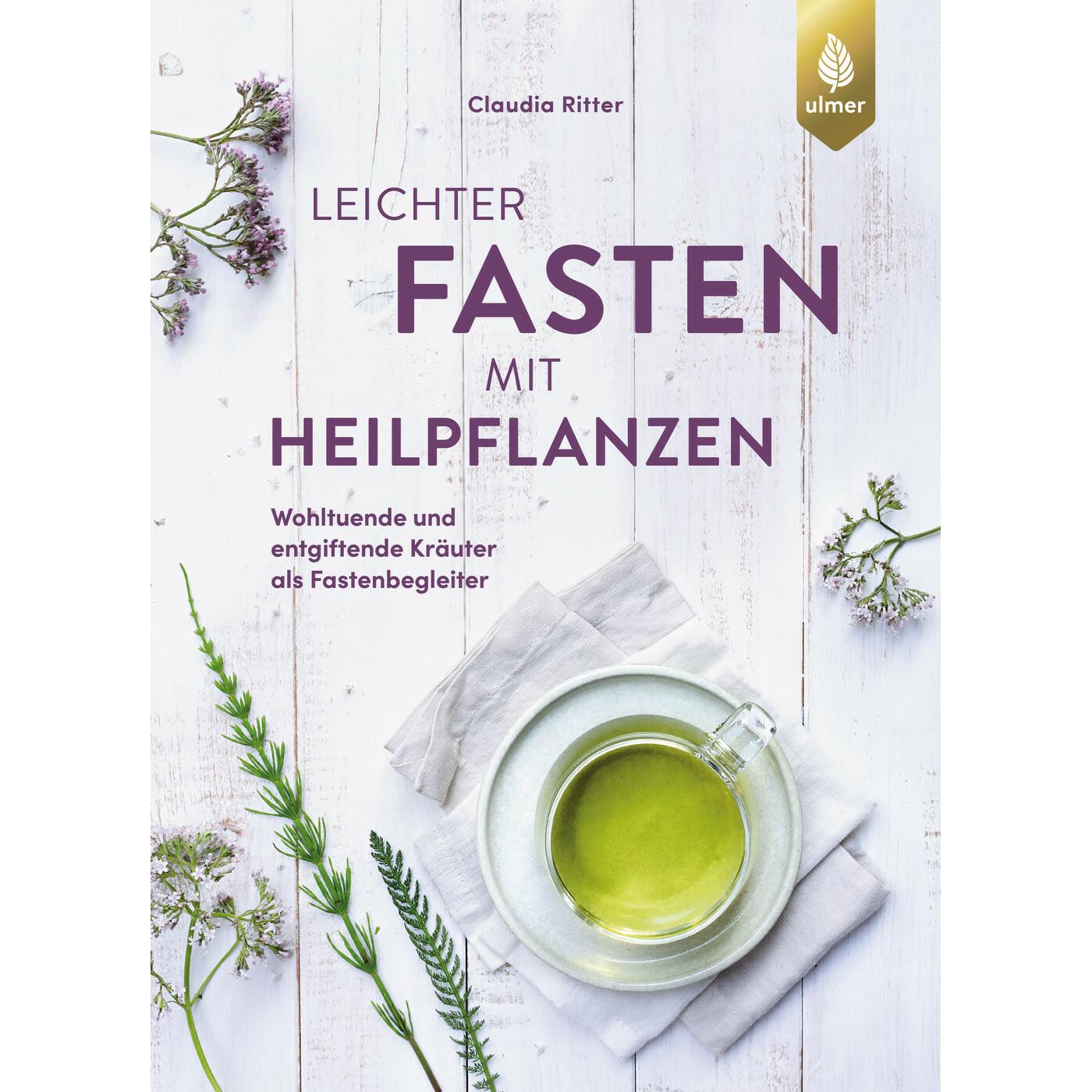 Ritter:Leichter fasten mit Heilpflanzen, Ratgeber von Claudia Ritter