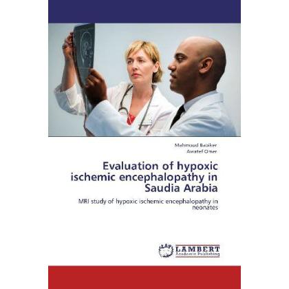 Evaluation of hypoxic ischemic encephalopathy in Saudia Arabia, Fachbücher