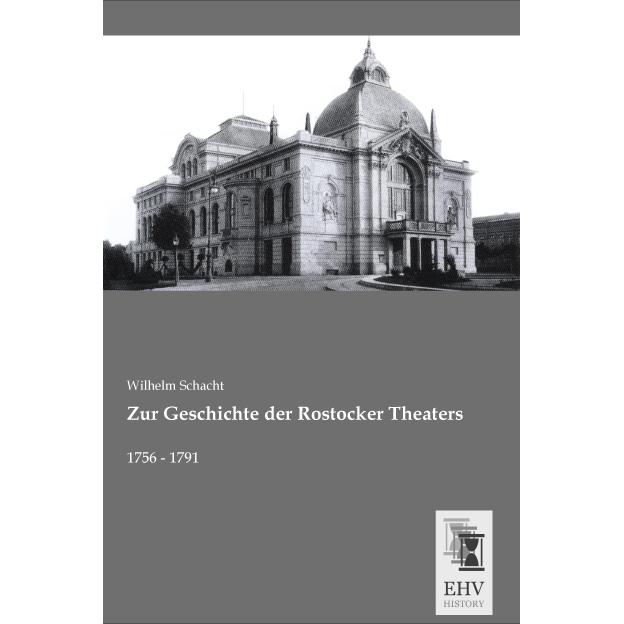 Zur Geschichte der Rostocker Theaters, Fachbücher von Wilhelm Schacht