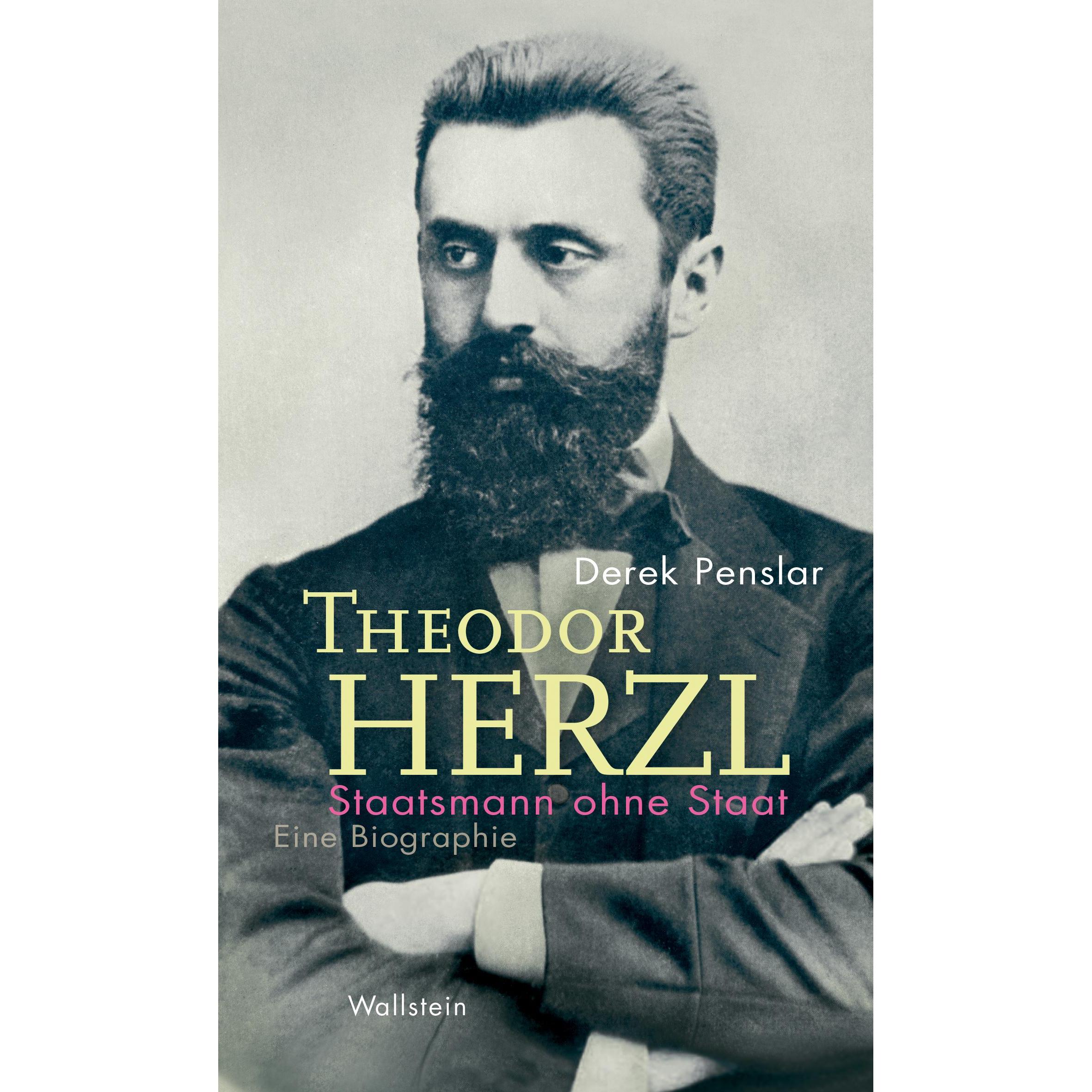 Theodor Herzl: Staatsmann ohne Staat, Sachbücher von Derek Penslar, Norbert Juraschitz