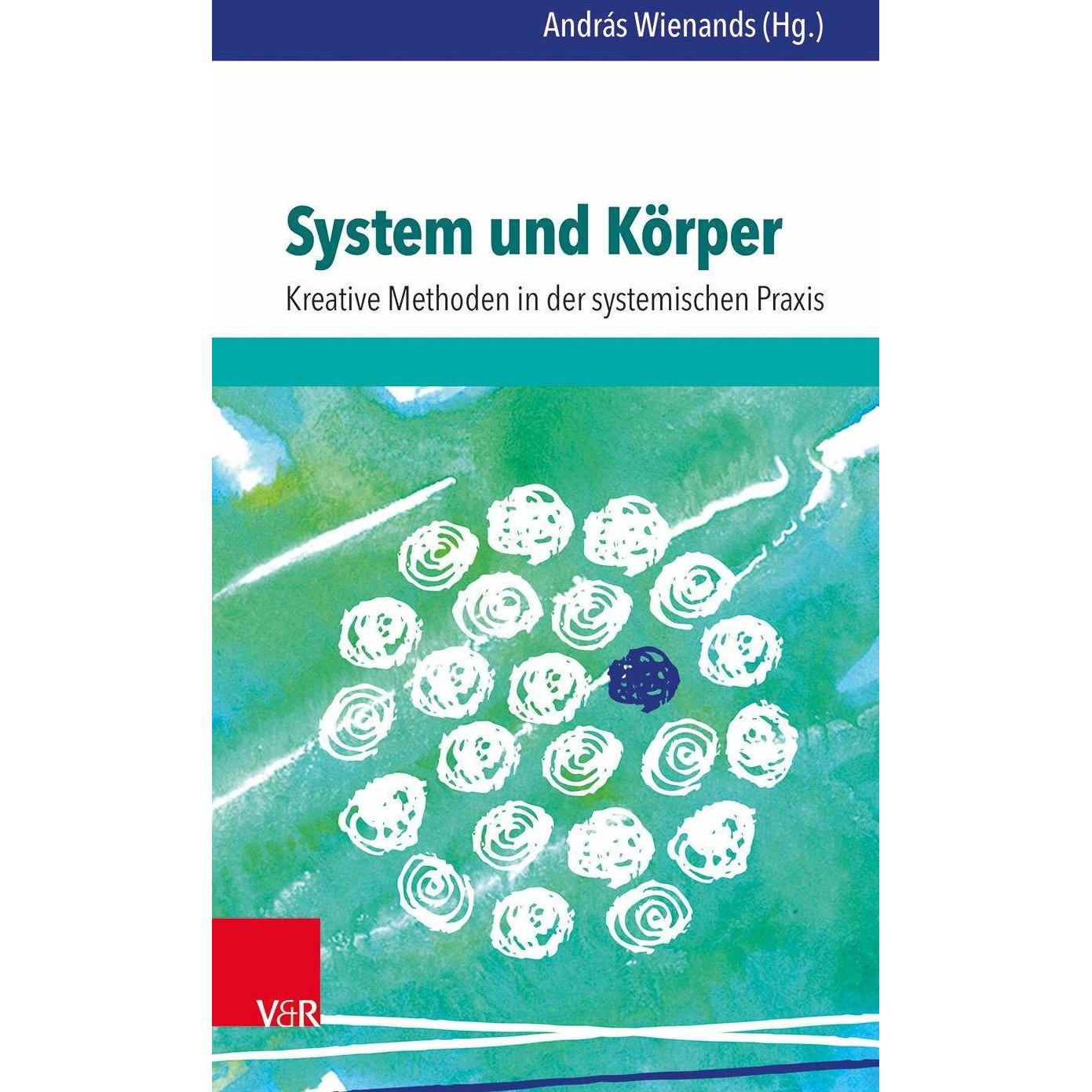 Thumbnail - System und Körper: Kreative Methoden in der systemischen Praxis, Fachbücher von Günter Weier, Anett Renner, Bärbel Smika...