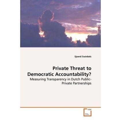 Private Threat to Democratic Accountability?, Fachbücher von Sjoerd Swinkels
