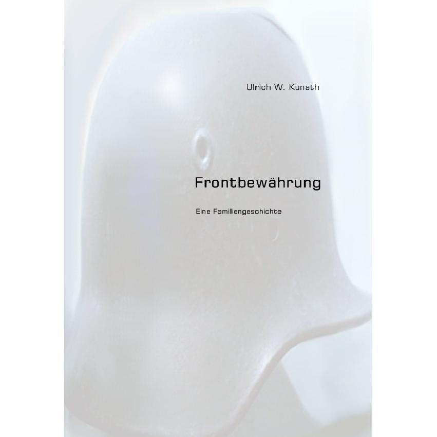 Frontbewährung, Belletristik von Ulrich Kunath