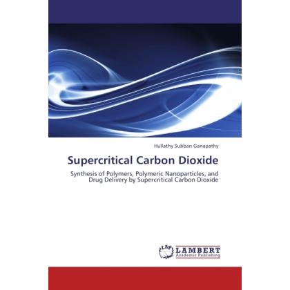 Supercritical Carbon Dioxide, Fachbücher von Hullathy Subban Ganapathy