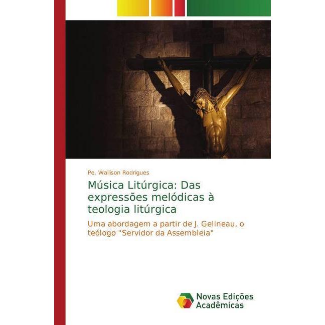 Música Litúrgica: Das expressões melódicas à teologia litúrgica, Fachbücher von Pe. Wallison Rodrigues