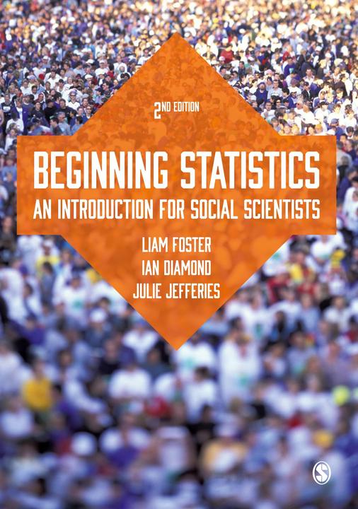 Produktbild Beginning Statistics: An Introduction for Social Scientists (Englisch, Ian Diamond, Julie Jefferies, Liam Foster, 2014)