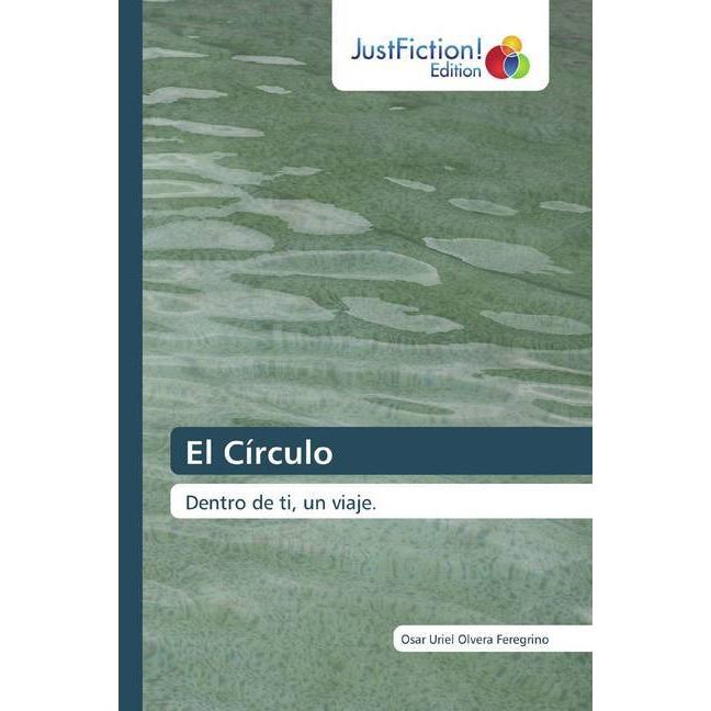 El Círculo, Belletristik von Osar Uriel Olvera Feregrino