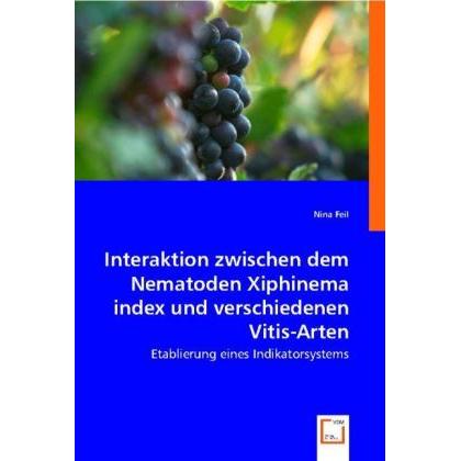 Interaktion zwischen dem Nematoden Xiphinema index und verschiedenen Vitis-Arten, Fachbücher von Nina Feil
