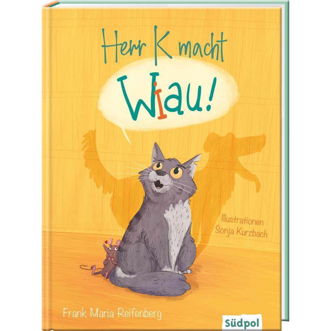 Herr K macht Wiau, Kinderbücher von Sonja Kurzbach, Frank Maria Reifenberg