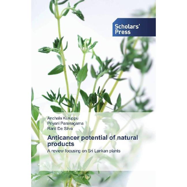 Anticancer potential of natural products, Fachbücher von Ranil De Silva, Priyani Paranagama, Anchala Kuruppu