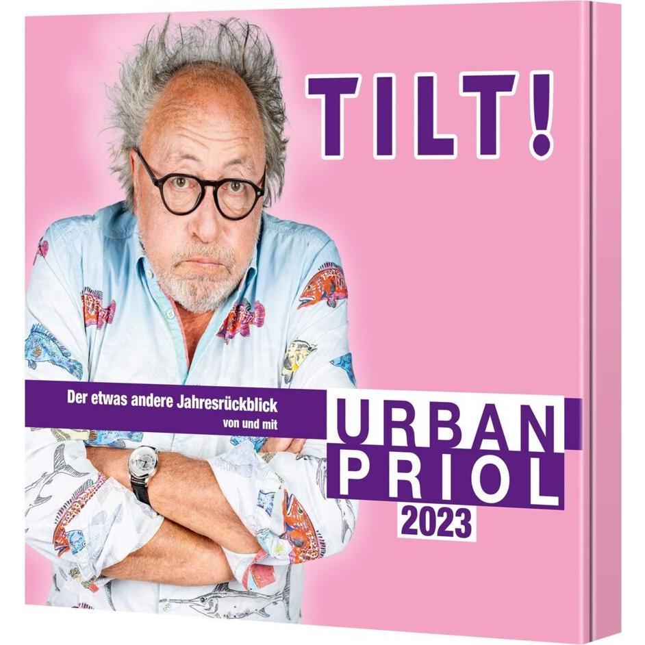Tilt! 2023 - Der etwas andere Jahresrückblick von und mit Urban Priol, Hörbücher von Urban Priol
