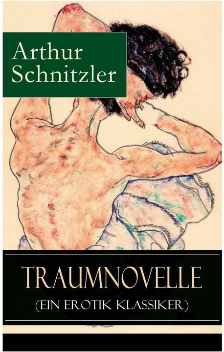 Produktbild Traumnovelle (Ein Erotik Klassiker) - Vollständige Ausgabe (Deutsch, Arthur Schnitzler, 2017)