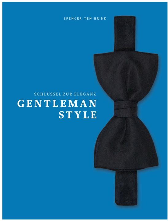 Produktbild Gentleman Style - Schlüssel zur Eleganz (Deutsch, Spencer ten Brink, 2015)