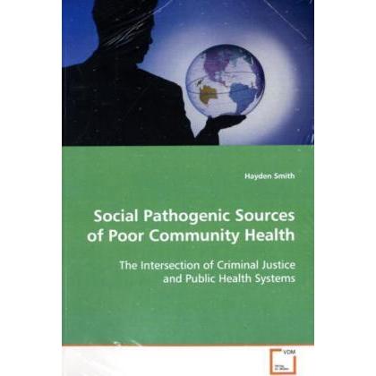 Social Pathogenic Sources of Poor Community Health, Fachbücher