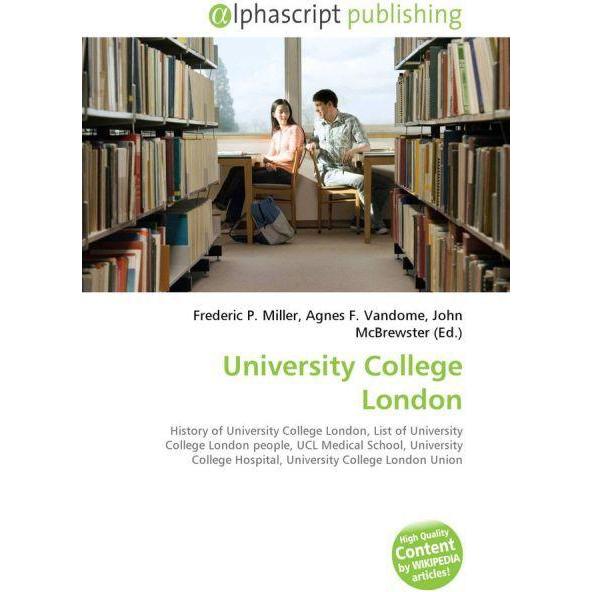 University College London, Fachbücher von Agnes F. Vandome, Frederic P. Miller, John McBrewster