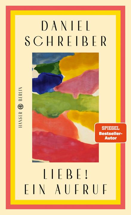 Produktbild Liebe! Ein Aufruf (Deutsch, Daniel Schreiber, 2025)