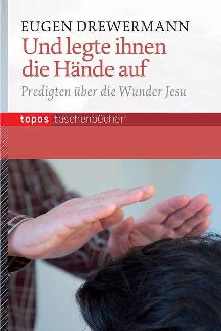 Produktbild Und legte ihnen die Hände auf (Deutsch, Eugen Drewermann, 2013)