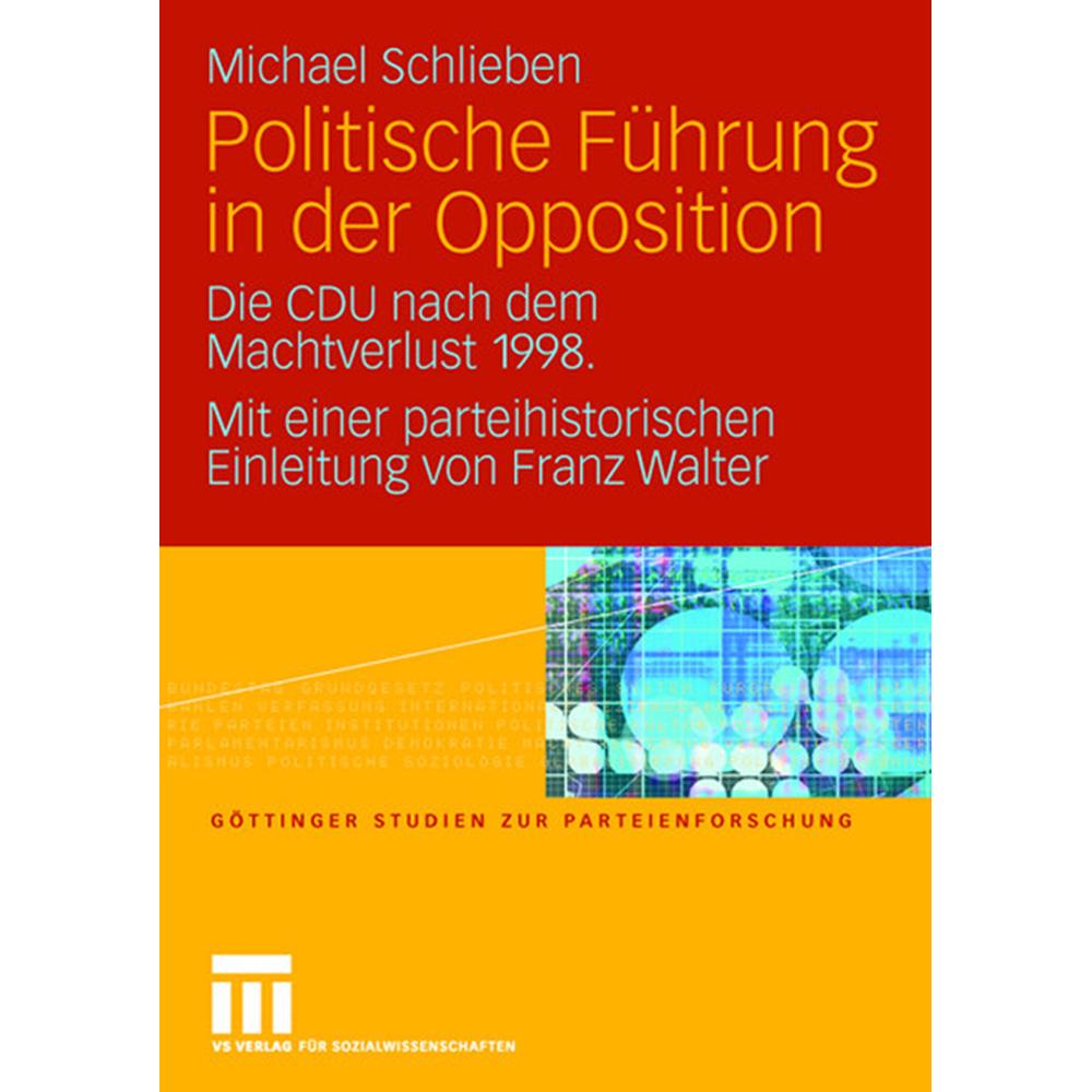 Politische Führung in der Opposition, Fachbücher von Michael Schlieben