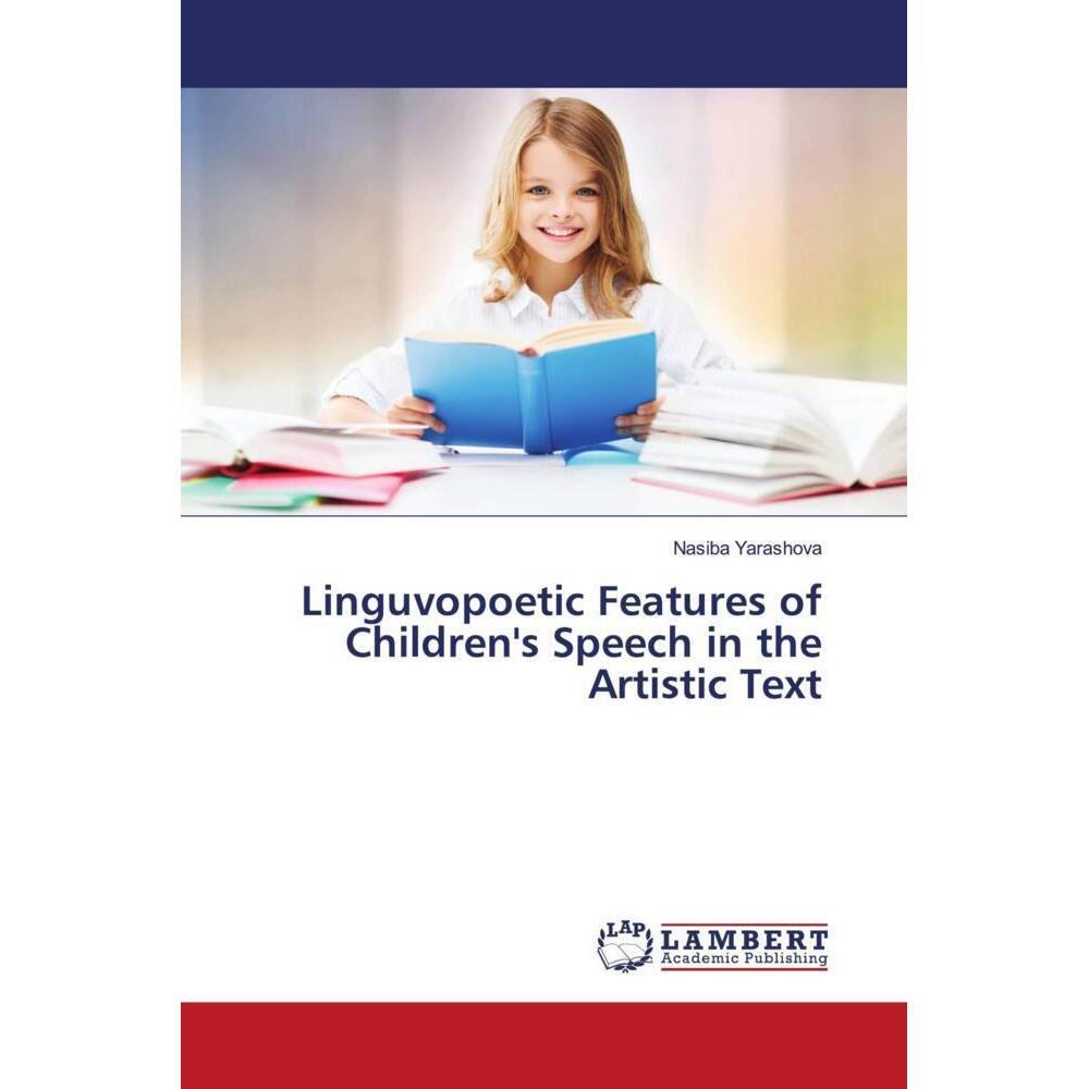 Linguvopoetic Features of Children's Speech in the Artistic Text, Fachbücher von Nasiba Yarashova