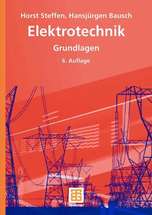 Produktbild Elektrotechnik. Grundlagen (Deutsch, Hansjürgen Bausch, Horst Steffen, 2007)
