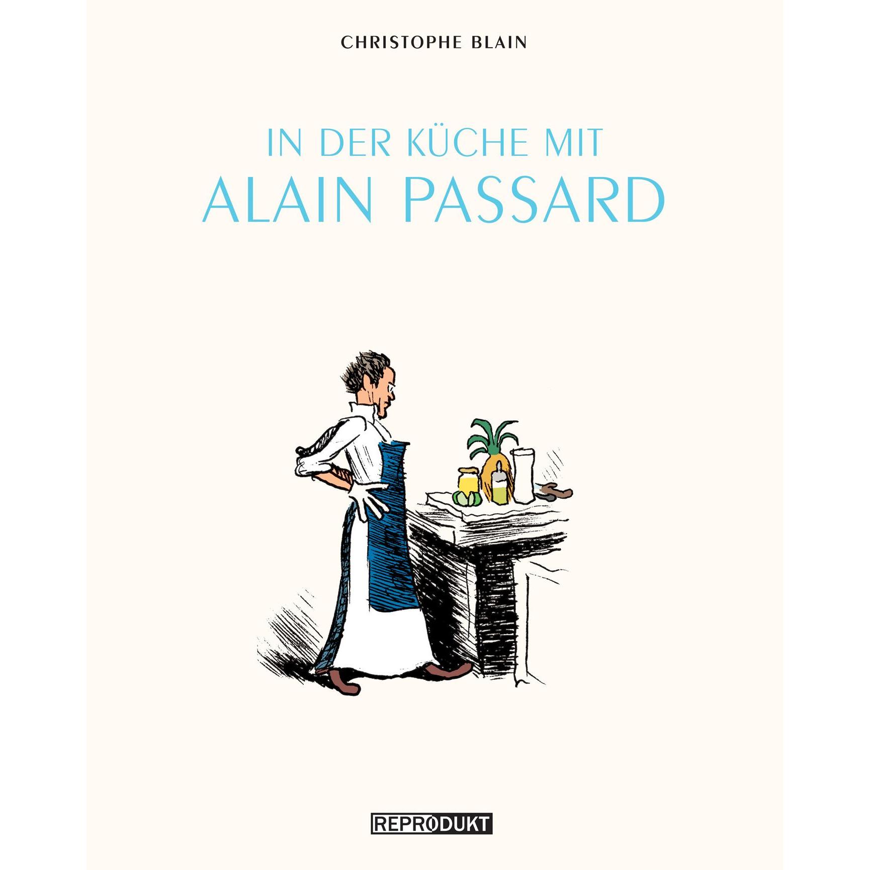 In der Küche mit Alain Passard, Belletristik von Ulrich Pröfrock, Christophe Blain