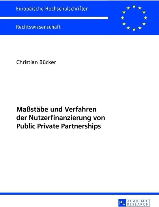 Produktbild Massstäbe und Verfahren der Nutzerfinanzierung von Public Private Partnerships (Deutsch, Christian Bücker, 2013)