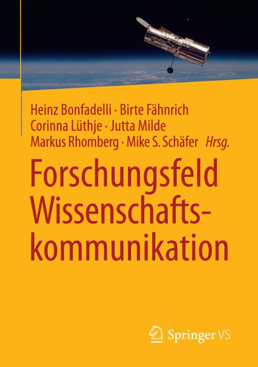 Produktbild Forschungsfeld Wissenschaftskommunikation (Deutsch, Birte Fähnrich, Corinna Lüthje, Heinz Bonfadelli, Jutta Milde, Markus Rhomberg, Mike S. Schäfer, 2016)