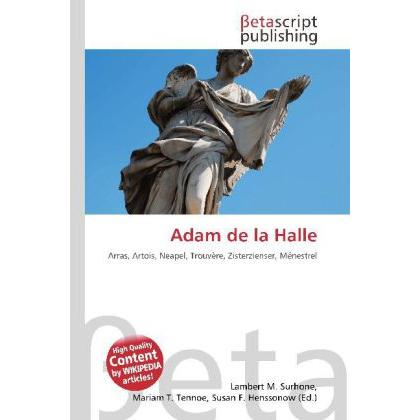 Adam de la Halle, Fachbücher von Lambert M. Surhone, Susan F. Henssonow, Mariam T. Tennoe
