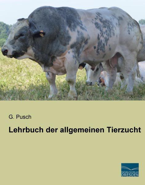 Produktbild Lehrbuch der allgemeinen Tierzucht (Deutsch, G. Pusch, 2015)