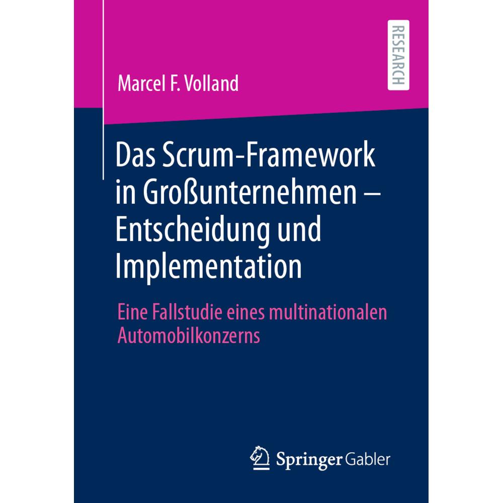 Das Scrum-Framework in Grossunternehmen Entscheidung und Implementation, Fachbücher von Marcel F. Volland